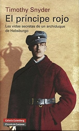 Principe Rojo, El Las Vidas Secretas De [Hardcover] Tomothy Snyder