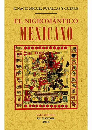 El nigromantico mexicano [Paperback] Pusalgas y Guerris, Ignacio Manuel
