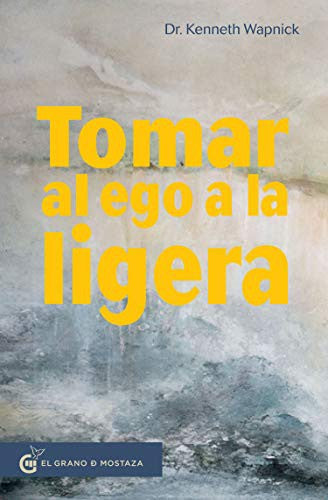 Tomar al ego a la ligera [Paperback] Wapnick, Kenneth