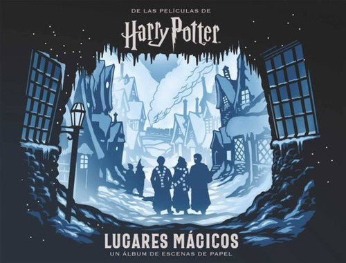 Harry Potter. Lugares Mágicos. Un Álbum de Escenas de Papel [Hardcover] Revenson, Jody