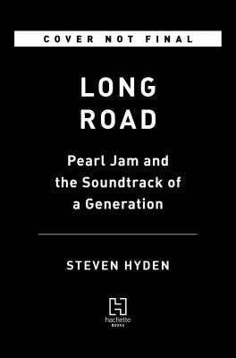 Long Road: Pearl Jam and the