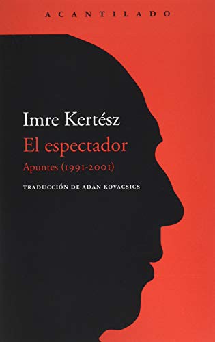 El espectador: Apuntes (1991-2001) [Paperback] Kertész, Imre