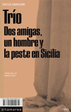 Trío. Dos Amigas, Un Hombre Y La Peste En Sicilia [Paperback] Maraini, Dacia and Olcoz, Raquel
