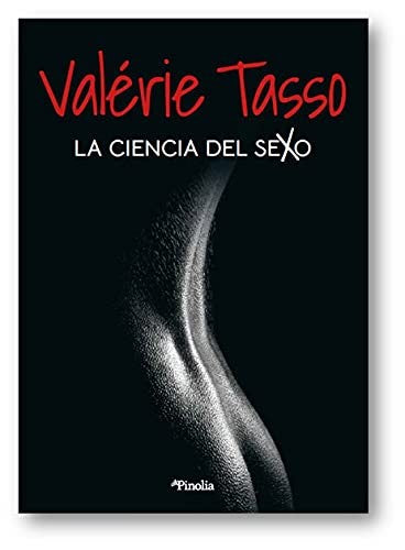 La ciencia del sexo [Paperback] Valérie Tasso