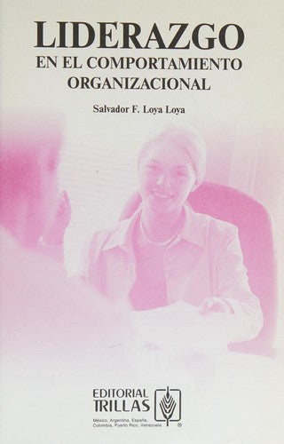 Liderazgo En El Comportamiento Organizacional [Paperback] Salvador F. Loya Loya and TRILLAS, EDITORIAL
