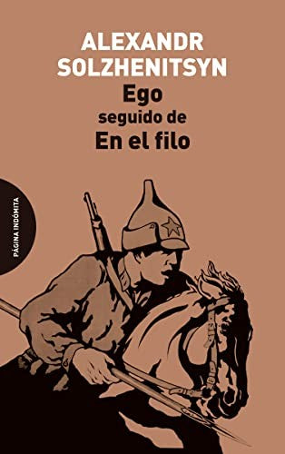 Ego Seguido de en El Filo [Paperback] Solzhenitsyn Alexandr