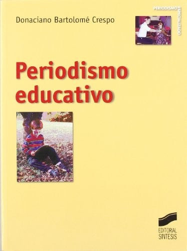 Periodismo educativo [Paperback] Bartolome, Donaciano