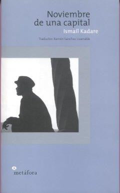 Noviembre de Una Capital (Spanish Edition) [Paperback] Kadare, Ismail