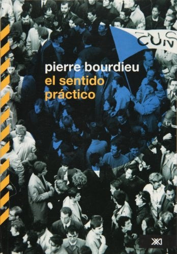 El sentido práctico [Paperback] Bourdieu, Pierre