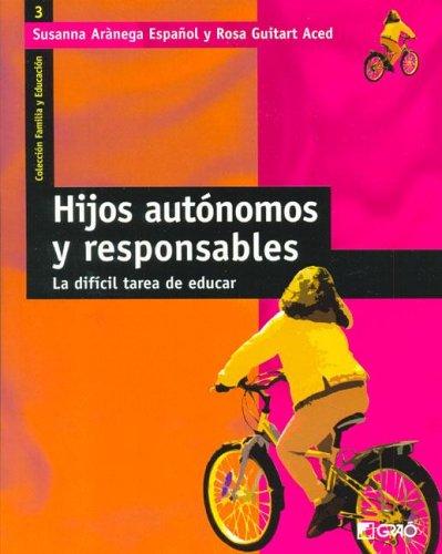 Hijos Autonomos Y Responsables: La Dific [Paperback] Susanna Aranega