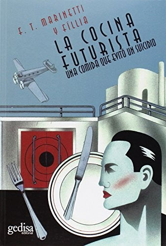 La cocina futurista: Una comida que evitó un suicidio [Paperback] Marinetti, F.T.
