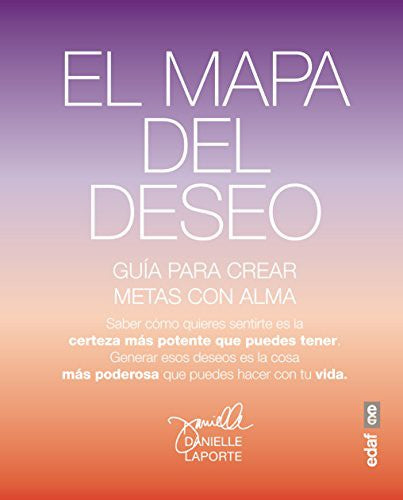 El mapa del deseo [Paperback] Danielle Laporte