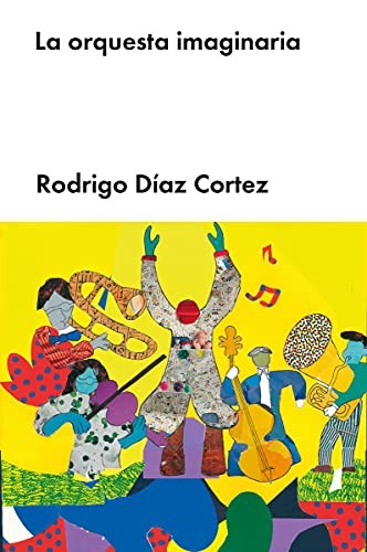 La orquesta imaginaria (LITERATURA) [Hardcover]