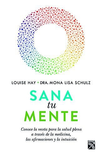 Sana tu mente [Paperback] Louise L. Hay, Mona Lisa Schulz