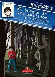 Agustín En El Bosque de Los Aullidos Y Otros Cuentos: colección enigmáticos: 5 [Paperback] Melantoni, Enrique; Repún, Graciela and Ink, Lancman