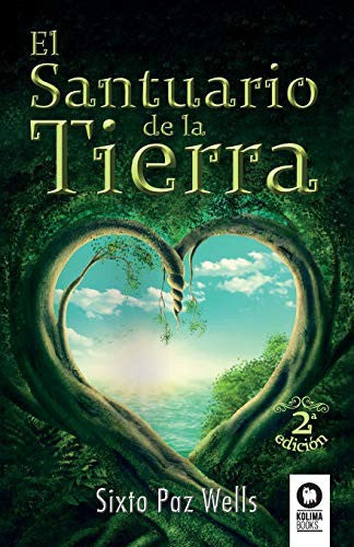 El santuario de la Tierra [Paperback] Paz Wells, Sixto