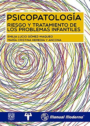 Psicopatología: Riesgo y tratamiento de los problemas infantiles [Paperback] Lucio Gómez-Maqueo, Emilia and Heredia y Ancona , María Cristina