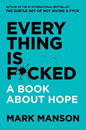 Everything Is F*cked: A Book About Hope [Paperback] Manson, Mark