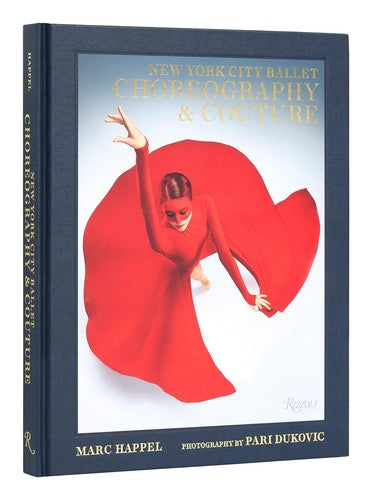 New York City Ballet: Choreography & Couture [Hardcover] Happel, Marc; Dukovic, Pari and Parker, Sarah Jessica