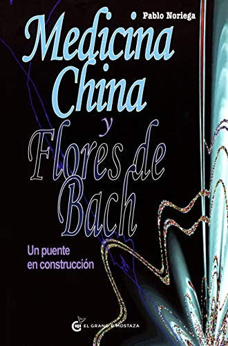 Medicina china y flores de Bach [Paperback] Noriega, Pablo