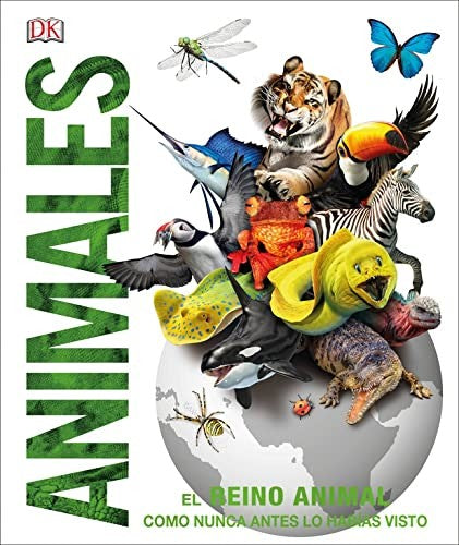 Animales. El reino animal como nunca antes lo habías visto / Pd. (Mundo 3D)