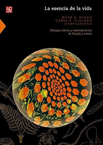 Fondo De Cultura Económica La Esencia De La Vida: Enfoques Clásicos Y Contemporáneos De Filosofía Y Ciencia [Paperback] Bedau, Mark A.; Vladimir, Cachón and Mariano, Sánchez-Ventura