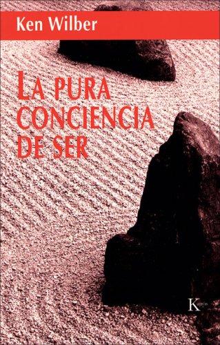 La Pura Conciencia de Ser (Portada Puede Variar) [Paperback] Ken Wilber