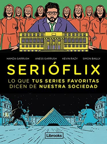 SERIÓFLIX: LO QUE TUS SERIES FAVORITAS DICEN SOBRE LA SOCIEDAD [Paperback]