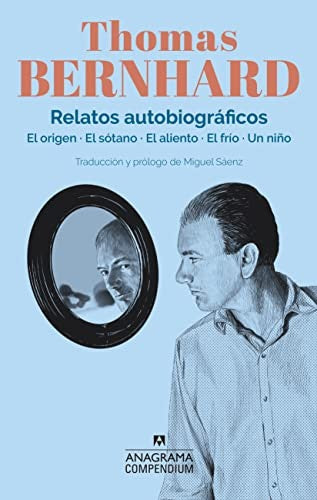 Relatos autobiográficos (El origen, El sótano, El aliento, El frío, Un niño): 24 [Paperback] Bernhard, Thomas