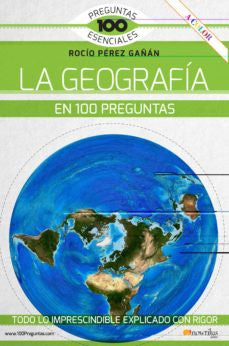 La geografía en 100 preguntas [Paperback] Pérez Gañán, Rocío