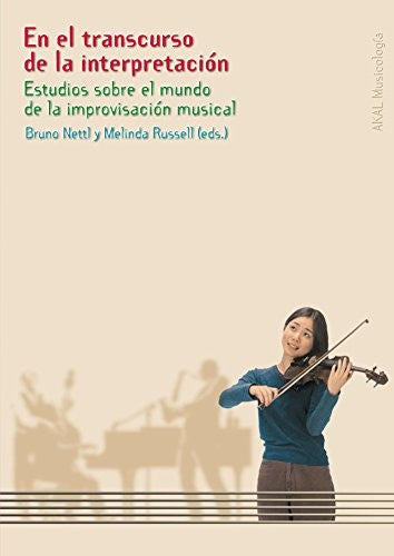 En el transcurso de la interpretación [Paperback] Nettl, Bruno and Russell, Melinda