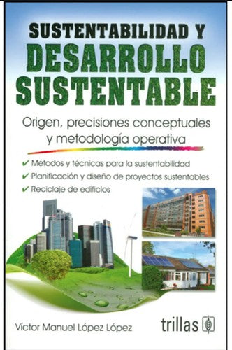Sustentabilidad Y Desarrollo Sustentable [Paperback] Victor Manuel Lopez Lopez and TRILLAS, EDITORIAL