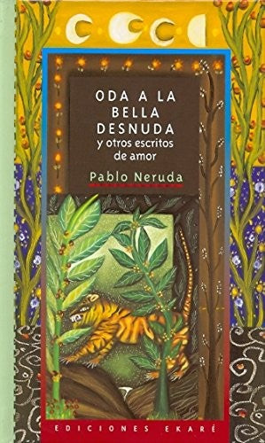 Oda A La Bella Desnuda Y Otros Escritos [Hardcover] Pablo Neruda