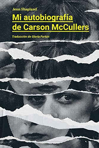 Mi autobiografía de Carson McCullers [Paperback] Shapland, Jenn
