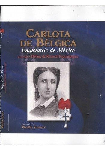 Carlota de Bélgica. Emperatriz de México