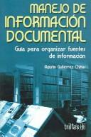 Manejo De Informacion Documental [Paperback] Agustin Gutierrez Chiñas and TRILLAS, EDITORIAL