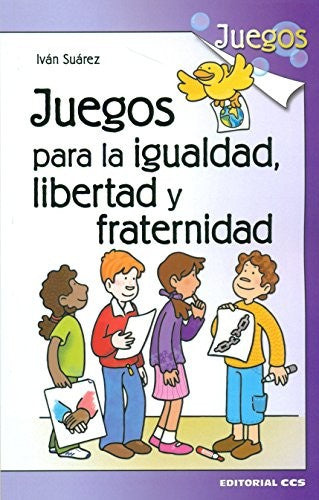 Juegos para la igualdad, libertad y fraternidad [Paperback] Suarez Parades, Ivan