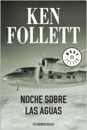 Noche sobre las aguas Follett, Ken