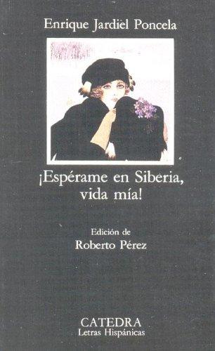 Espérame En Siberia, Vida Mía [Paperback] Jardiel Poncela, Enrique