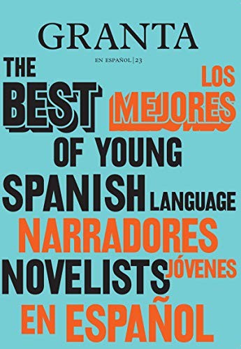 Granta. Los Mejores Narradores Jóvenes En Español 2 [Paperback] Miles, Valerie