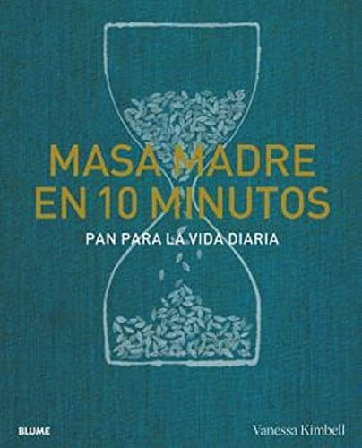 Masa madre en 10 minutos [Hardcover] Vanessa Kimbell