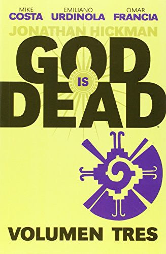 God Is Dead - Vol. 3 [Hardcover] Costa, Mike; Urdinola, Emiliano and Manso de Zúñiga, Guiomar