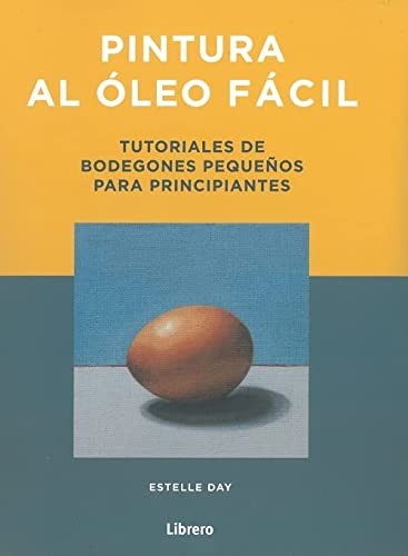 Pintura al Óleo Fácil [Paperback] Estelle Day