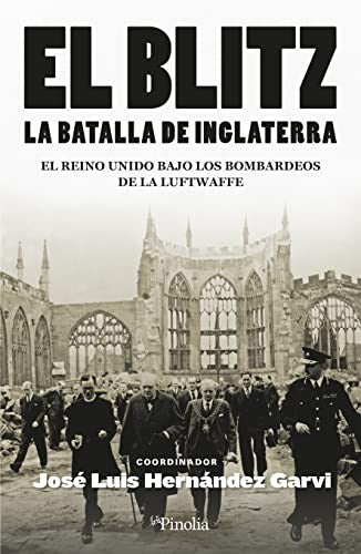 El blitz. La batalla de Inglaterra [Paperback] Hernández Garvi, José Luis