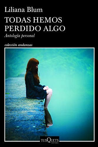 Todas hemos perdido algo [Paperback] Blum, Liliana