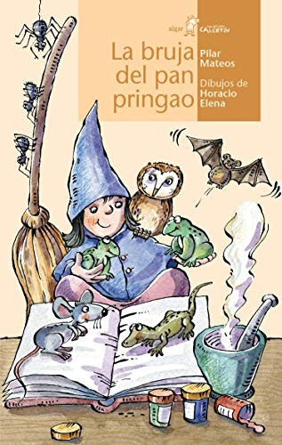 La bruja del pan pringao [Paperback] Mateos, Pilar and Elena, Horacio