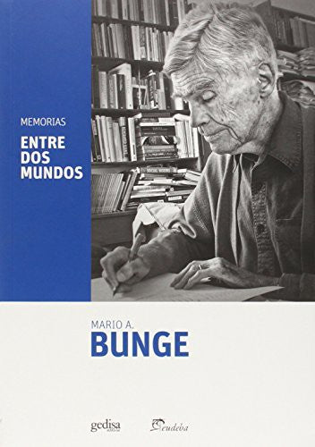 Entre dos mundos: Memorias [Paperback] Bunge, Mario A.