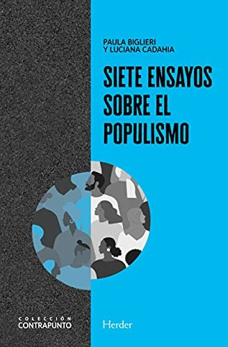 Siete Ensayos Sobre El Populismo [Paperback] Biglieri, Paula and Cadahia, Luciana