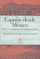 ESPAÑA DESDE MEXICO [Hardcover] Hernandez de Leon-Portilla, As