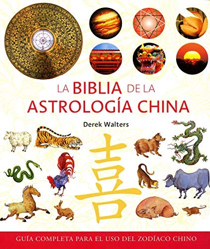 La biblia de la astrología china [Paperback] Walters, Derek